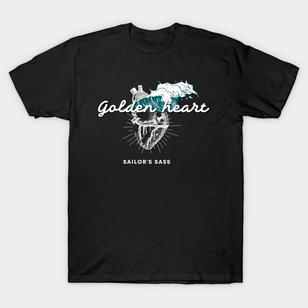 Golden heart, sailor's sass T-Shirt by Phantom Troupe